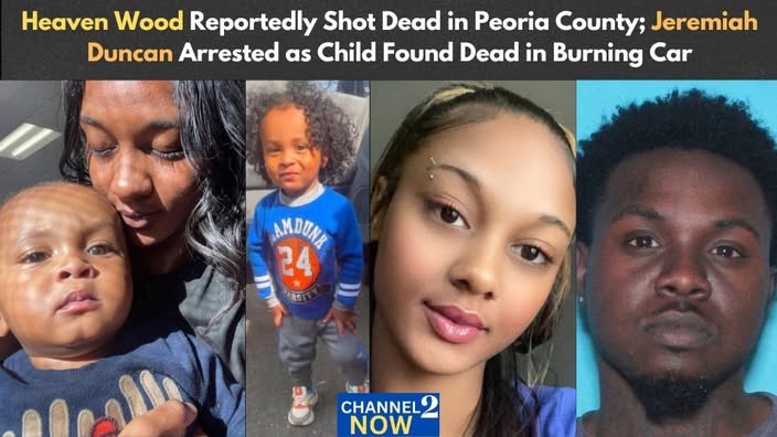 Heaven Wood Reportedly Connected to Peoria County Tragedy as Woman Dies in Shooting and Infant Is Found Dead in Burning Vehicle