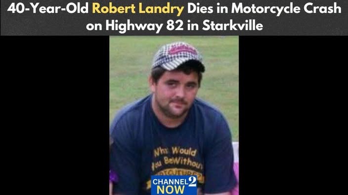 Robert Landry Obituary: Starkville, Mississippi, Community Mourns Braxton Man After Highway 82 Motorcycle Crash
